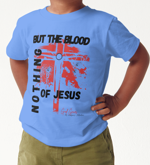 NOTHING BUT THE BLOOD OF JESUS!
