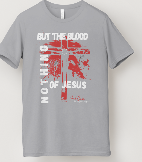 NOTHING BUT THE BLOOD OF JESUS!